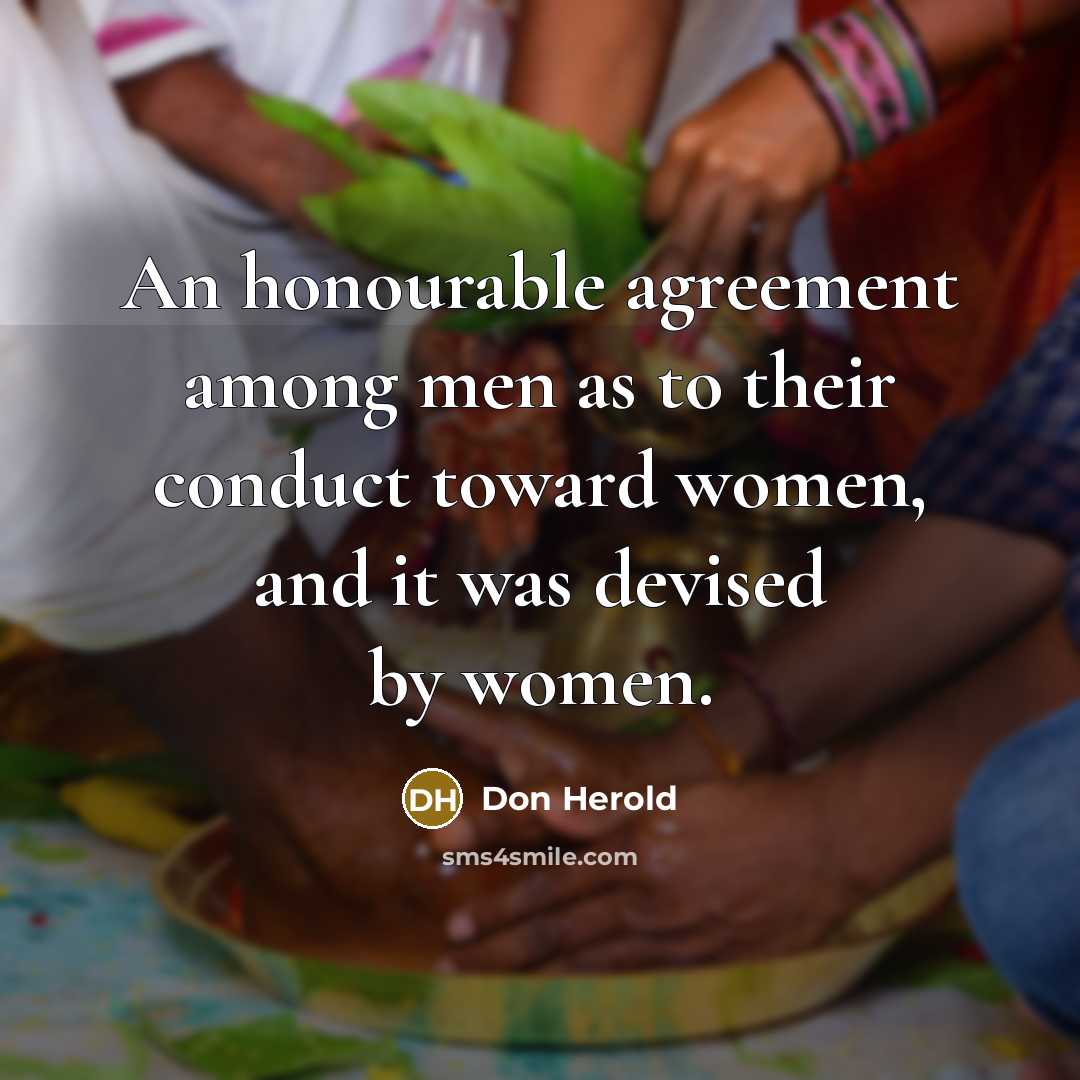 “An honourable agreement among men as to their conduct toward…” quote by Don Herold