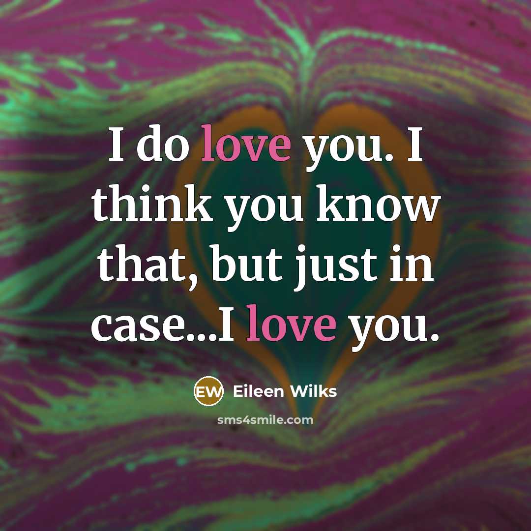 “I do love you. I think you know that, but…” quote by Eileen Wilks