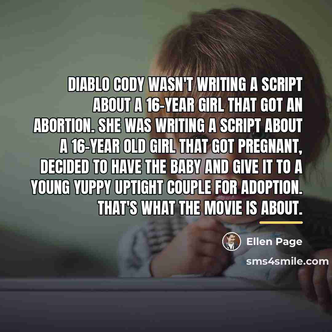 “Diablo Cody wasn't writing a script about a 16-year girl…” quote by Ellen Page