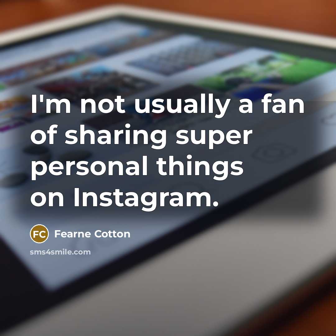 “I'm not usually a fan of sharing super personal things…” quote by Fearne Cotton