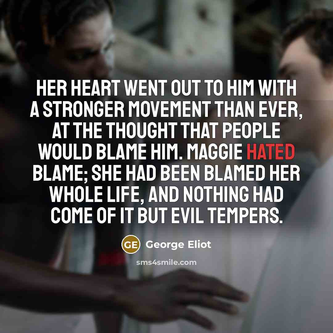 “Her heart went out to him with a stronger movement…” quote by George Eliot