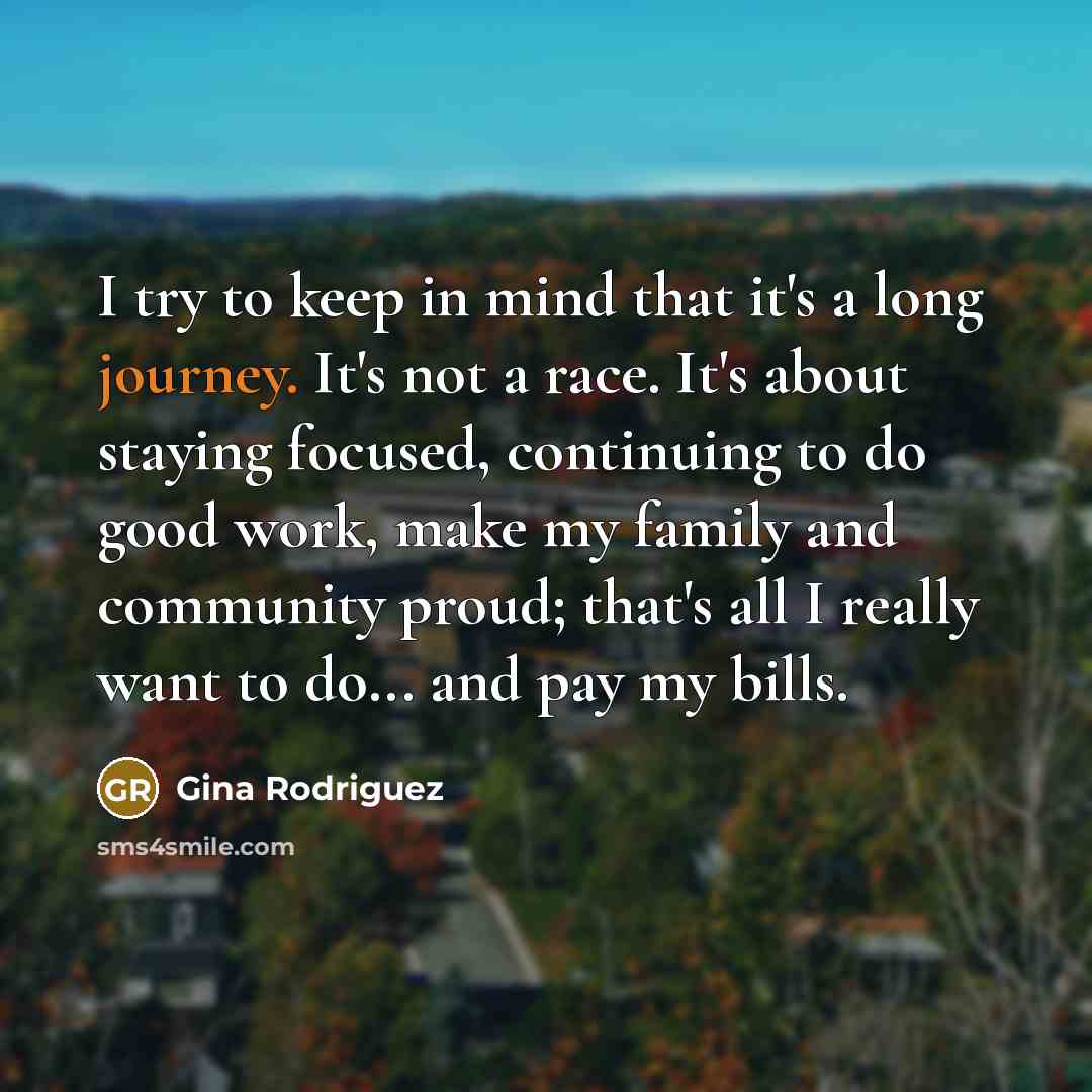 “I try to keep in mind that it's a long…” quote by Gina Rodriguez