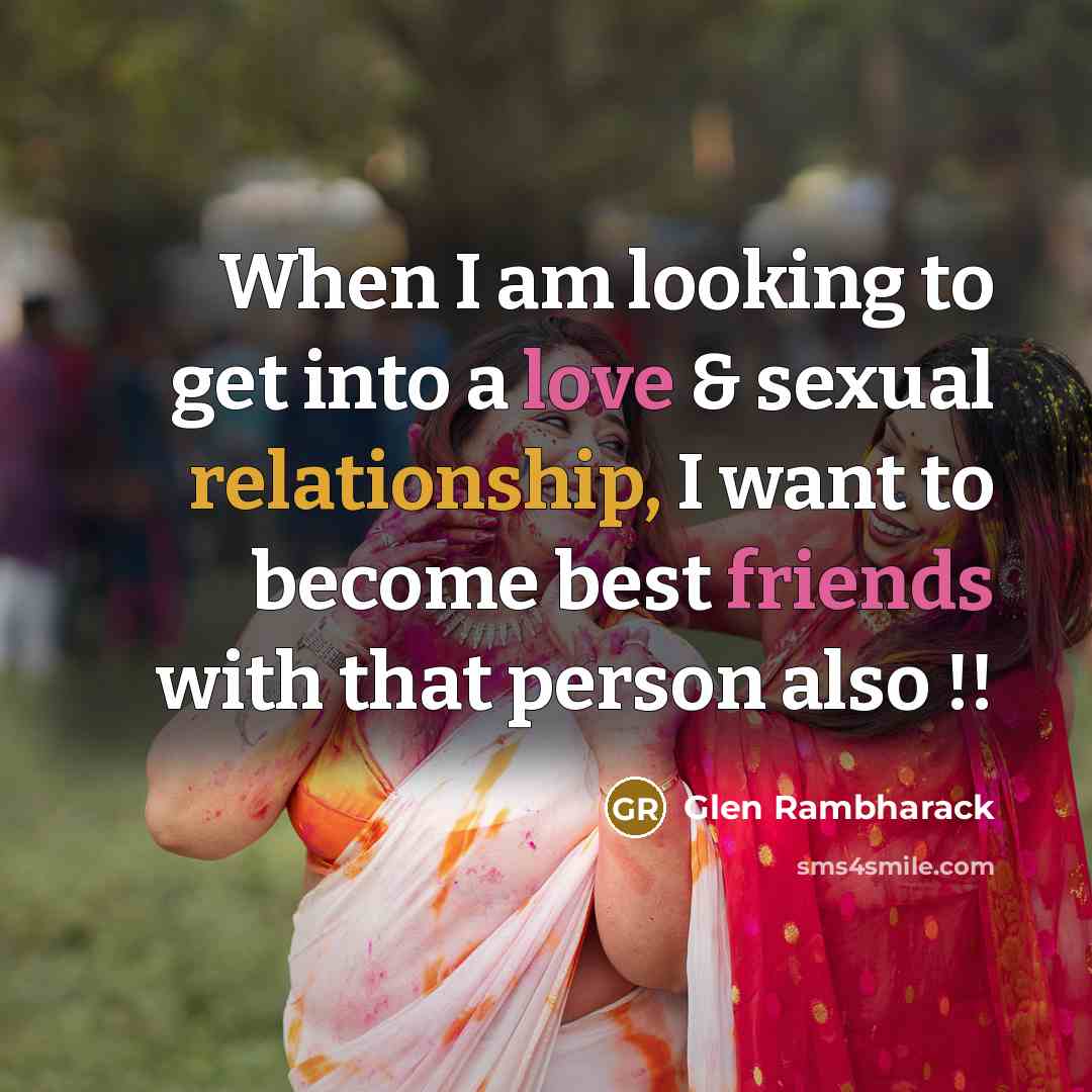 “When I am looking to get into a love &…” quote by Glen Rambharack