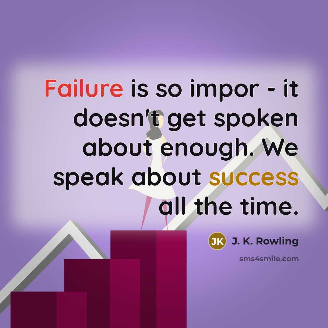 “Failure is so impor - it doesn't get spoken about…” quote by J. K. Rowling