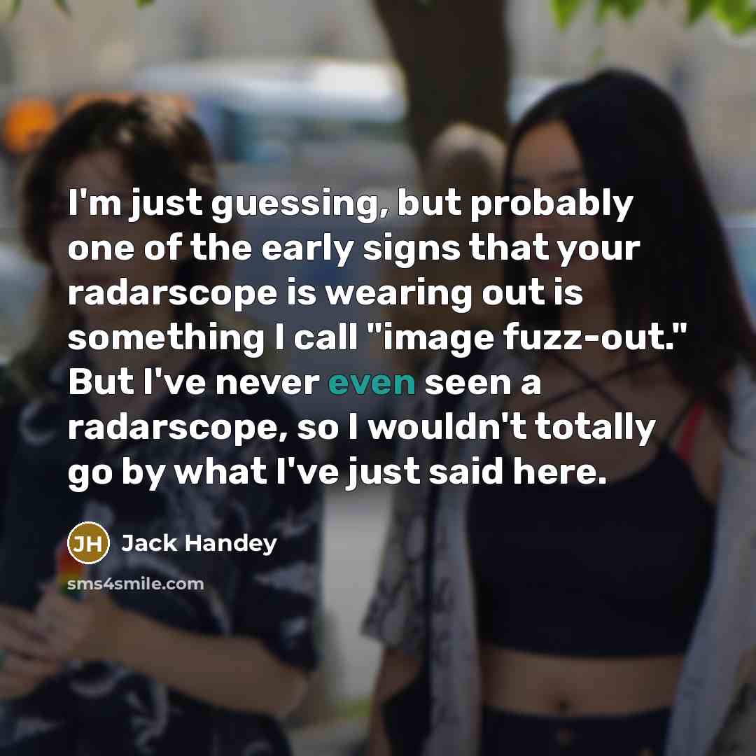 “I'm just guessing, but probably one of the early signs…” quote by Jack Handey