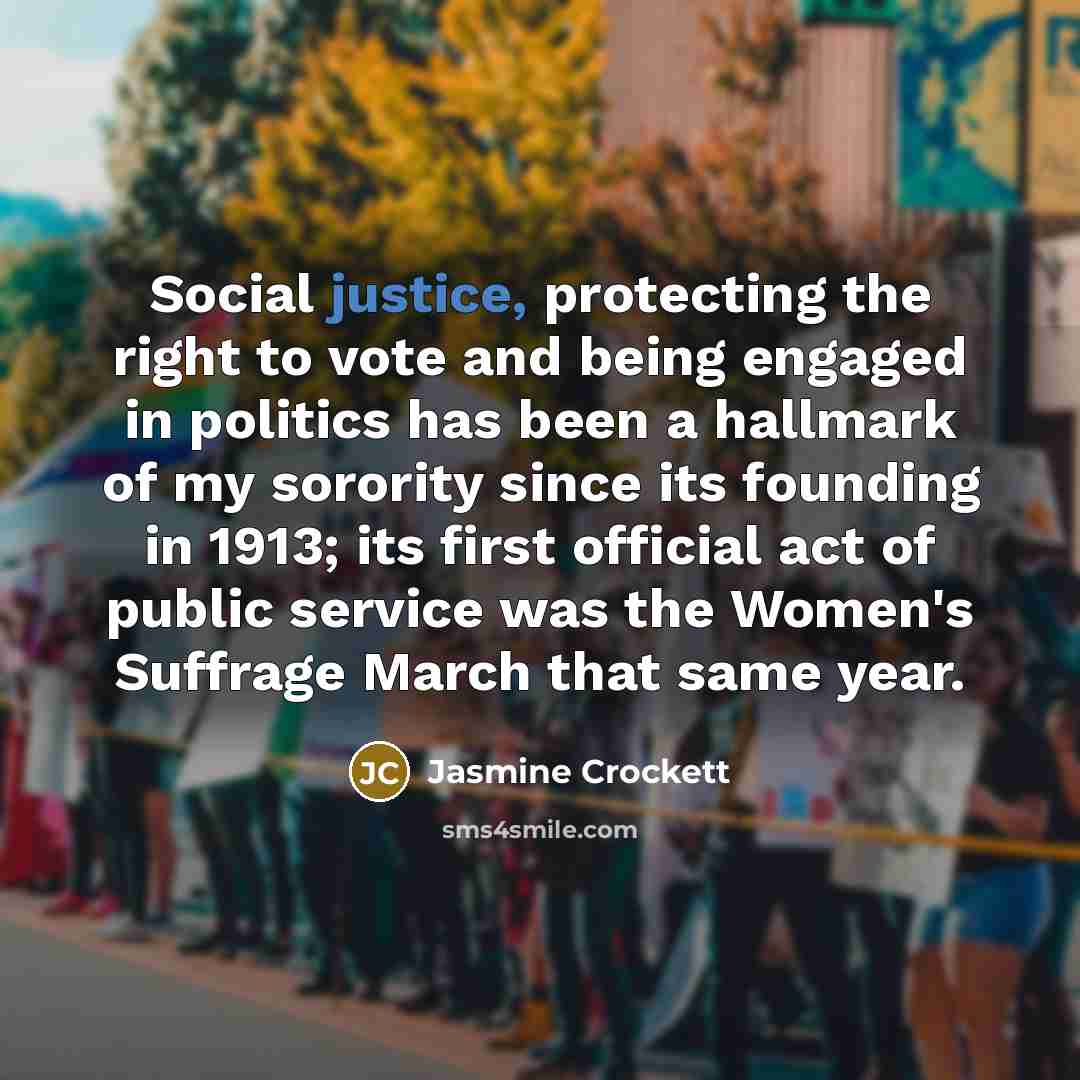 “Social justice, protecting the right to vote and being engaged…” quote by Jasmine Crockett