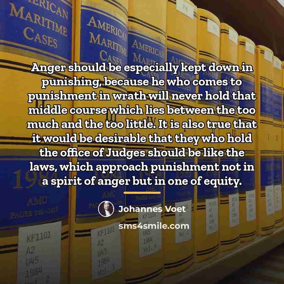“Anger should be especially kept down in punishing, because he…” quote by Johannes Voet