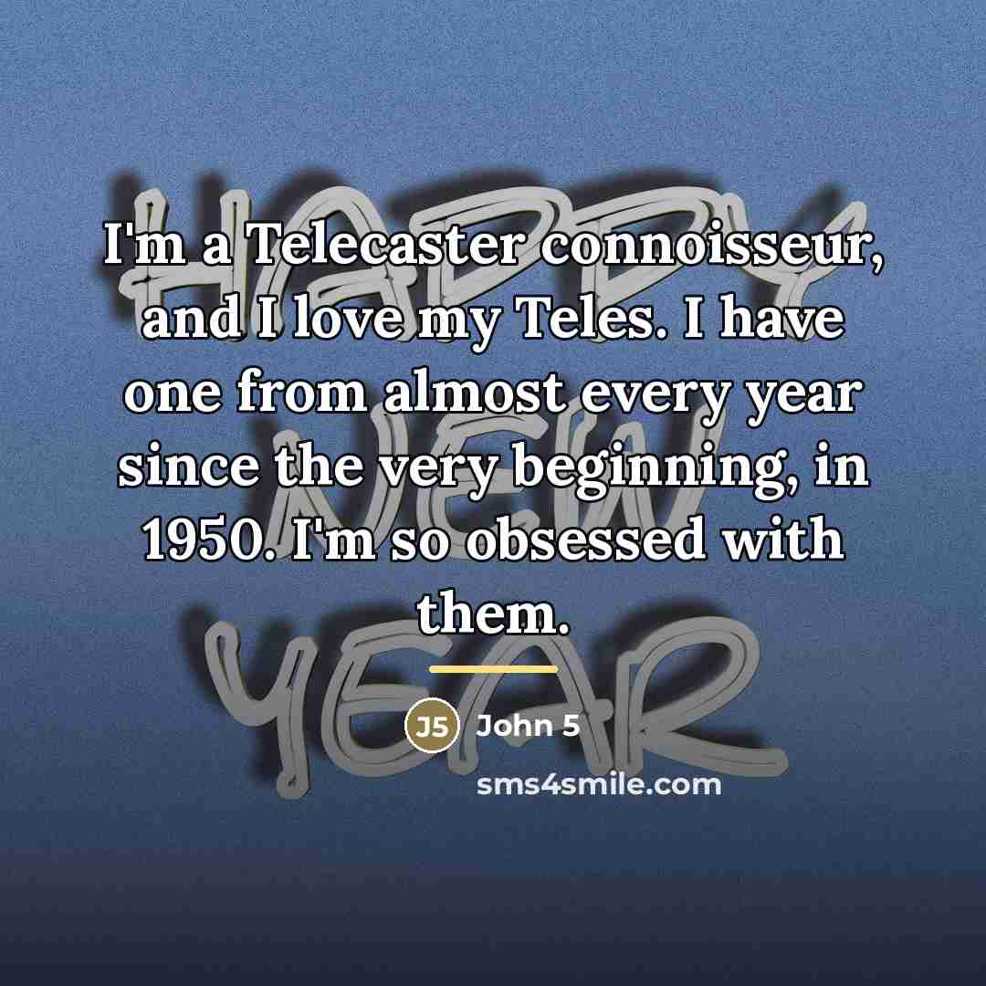 “I'm a Telecaster connoisseur, and I love my Teles. I…” quote by John 5