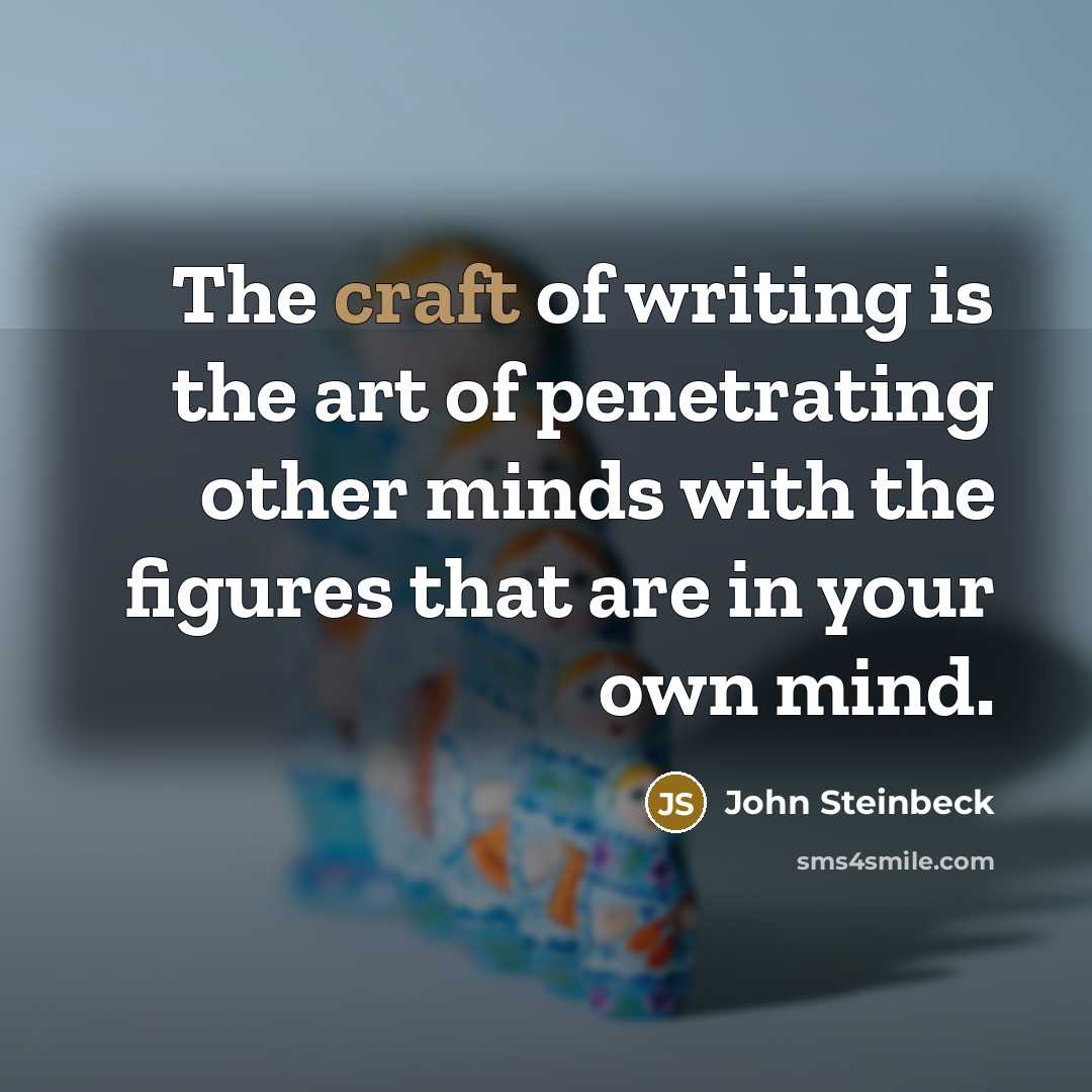 “The craft of writing is the art of penetrating other…” quote by John Steinbeck