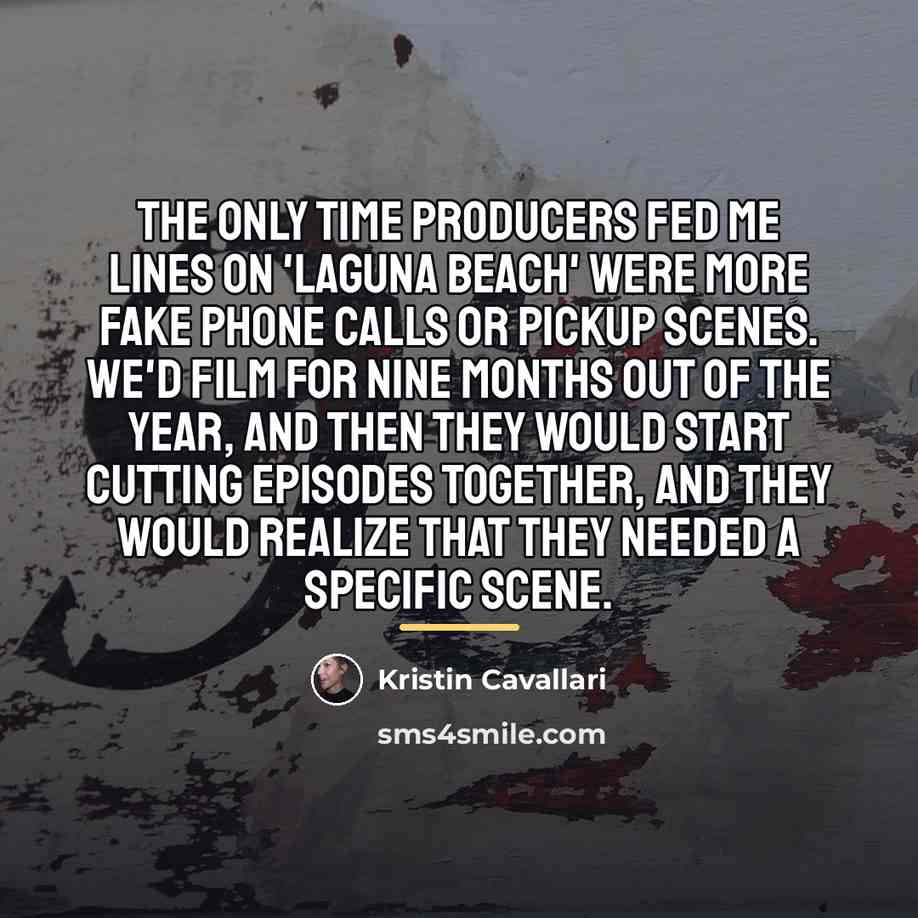 “The only time producers fed me lines on 'Laguna Beach'…” quote by Kristin Cavallari