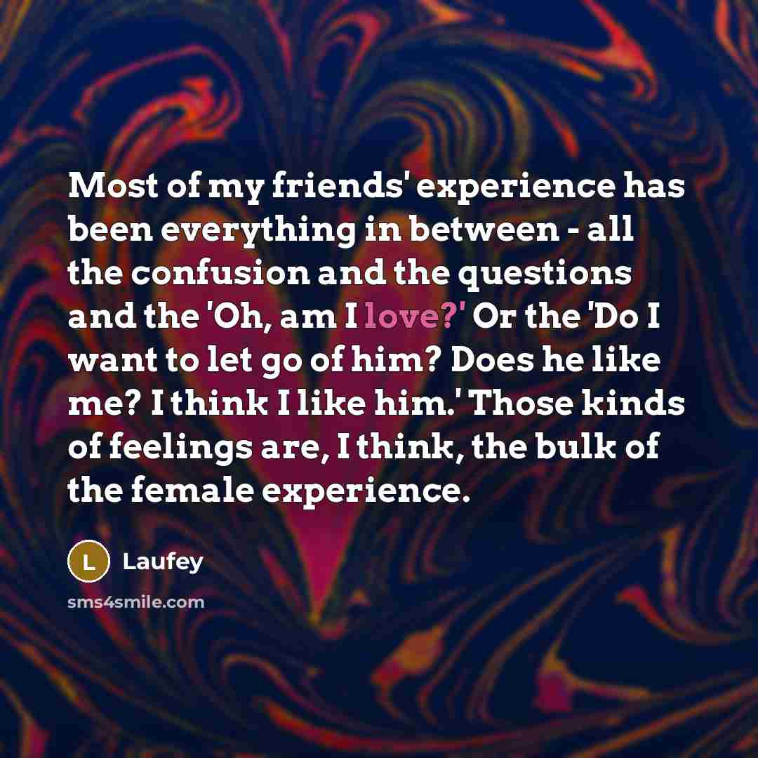 “Most of my friends' experience has been everything in between…” quote by Laufey