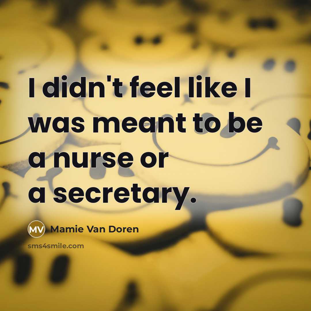 “I didn't feel like I was meant to be a…” quote by Mamie Van Doren