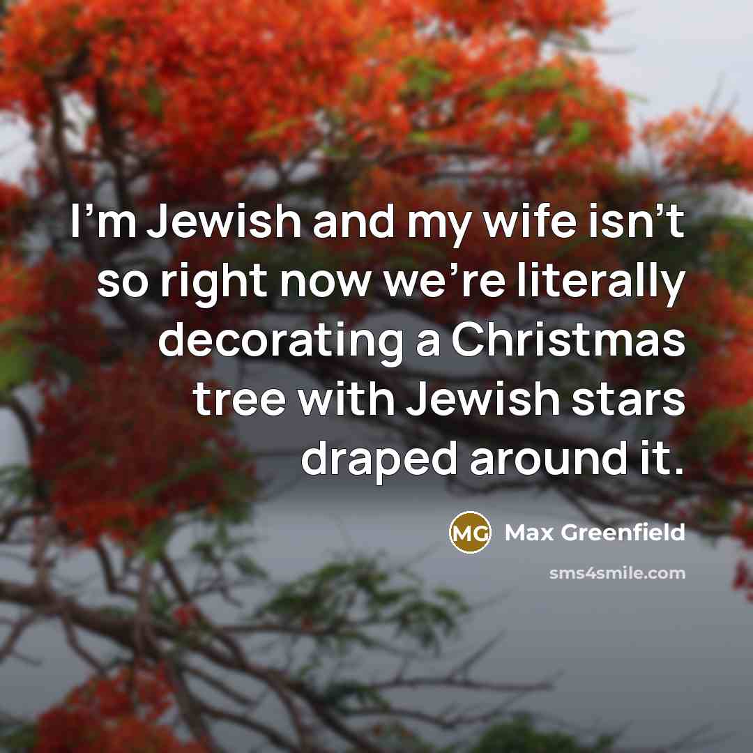 “I'm Jewish and my wife isn't so right now we're…” quote by Max Greenfield