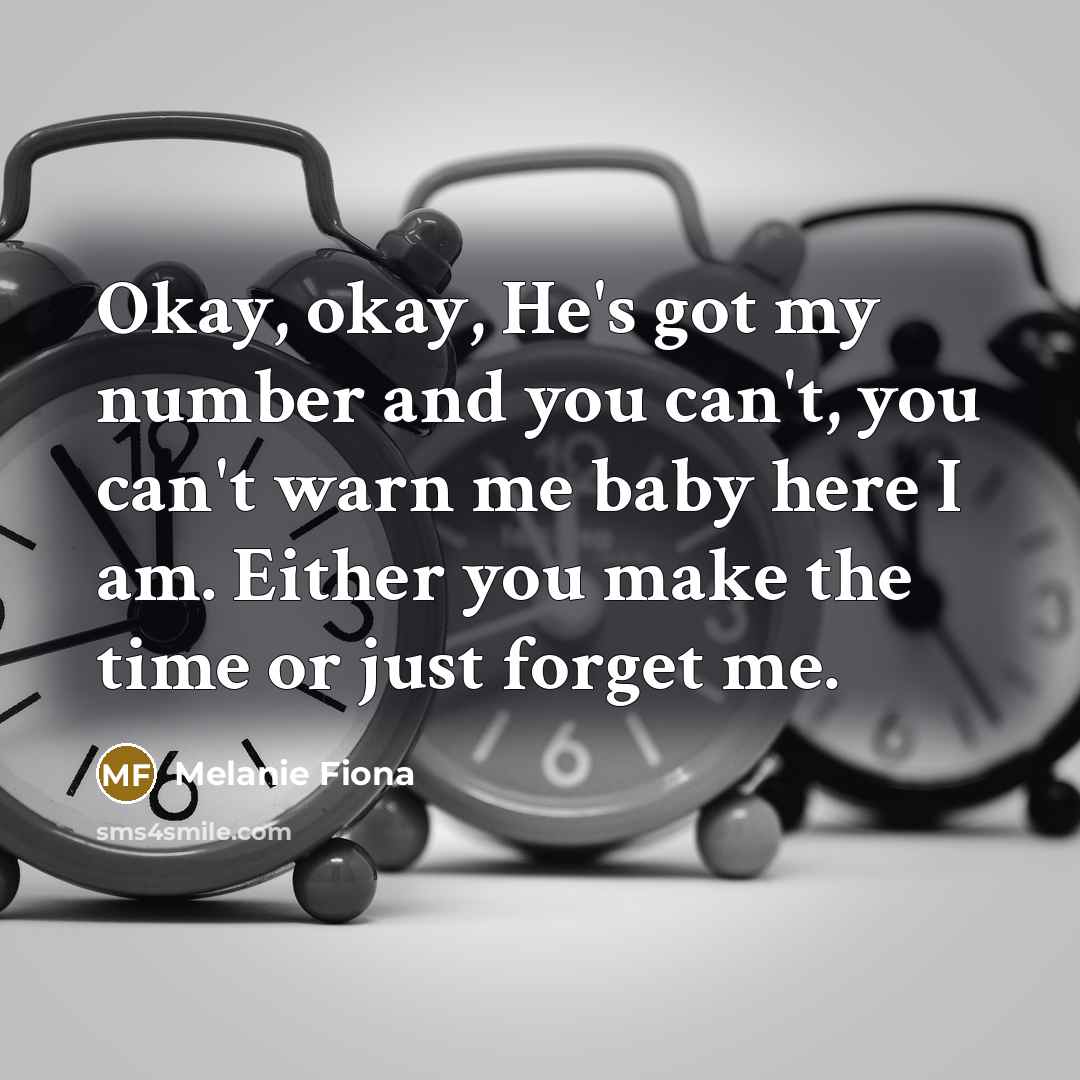 “Okay, okay, He's got my number and you can't, you…” quote by Melanie Fiona