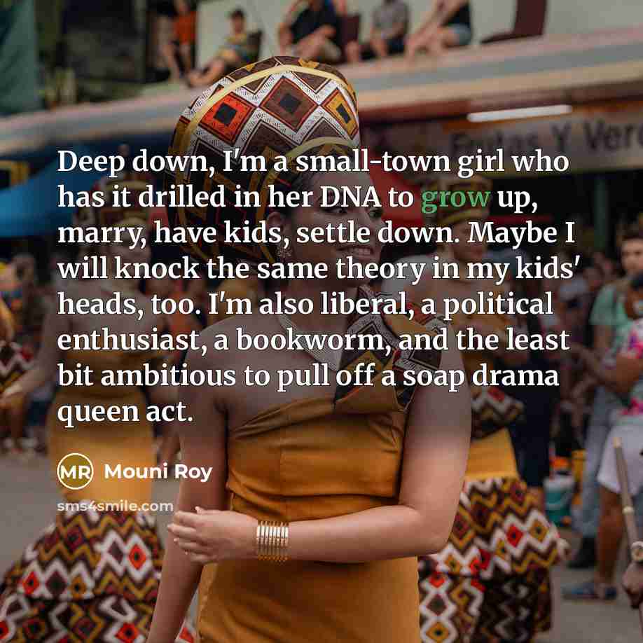 “Deep down, I'm a small-town girl who has it drilled…” quote by Mouni Roy