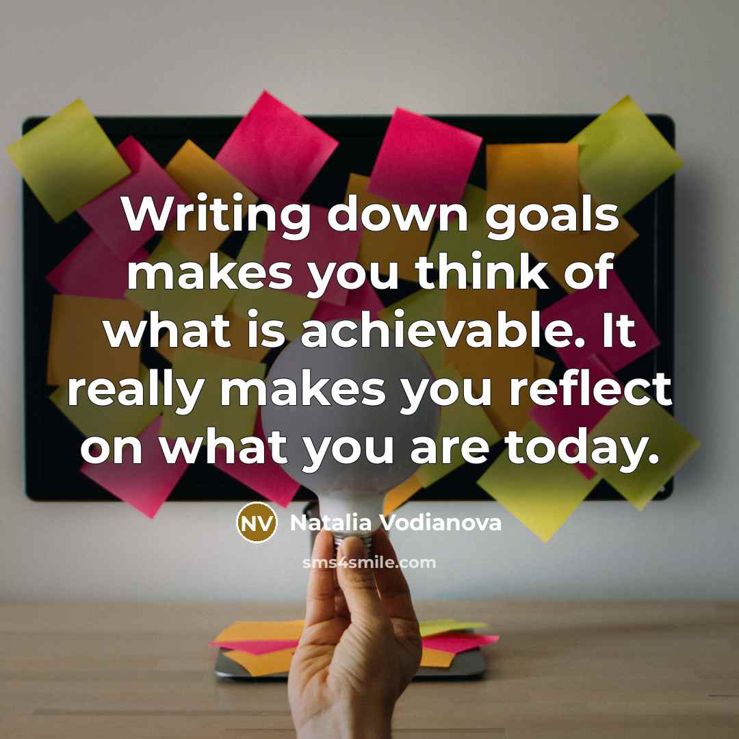 “Writing down goals makes you think of what is achievable.…” quote by Natalia Vodianova