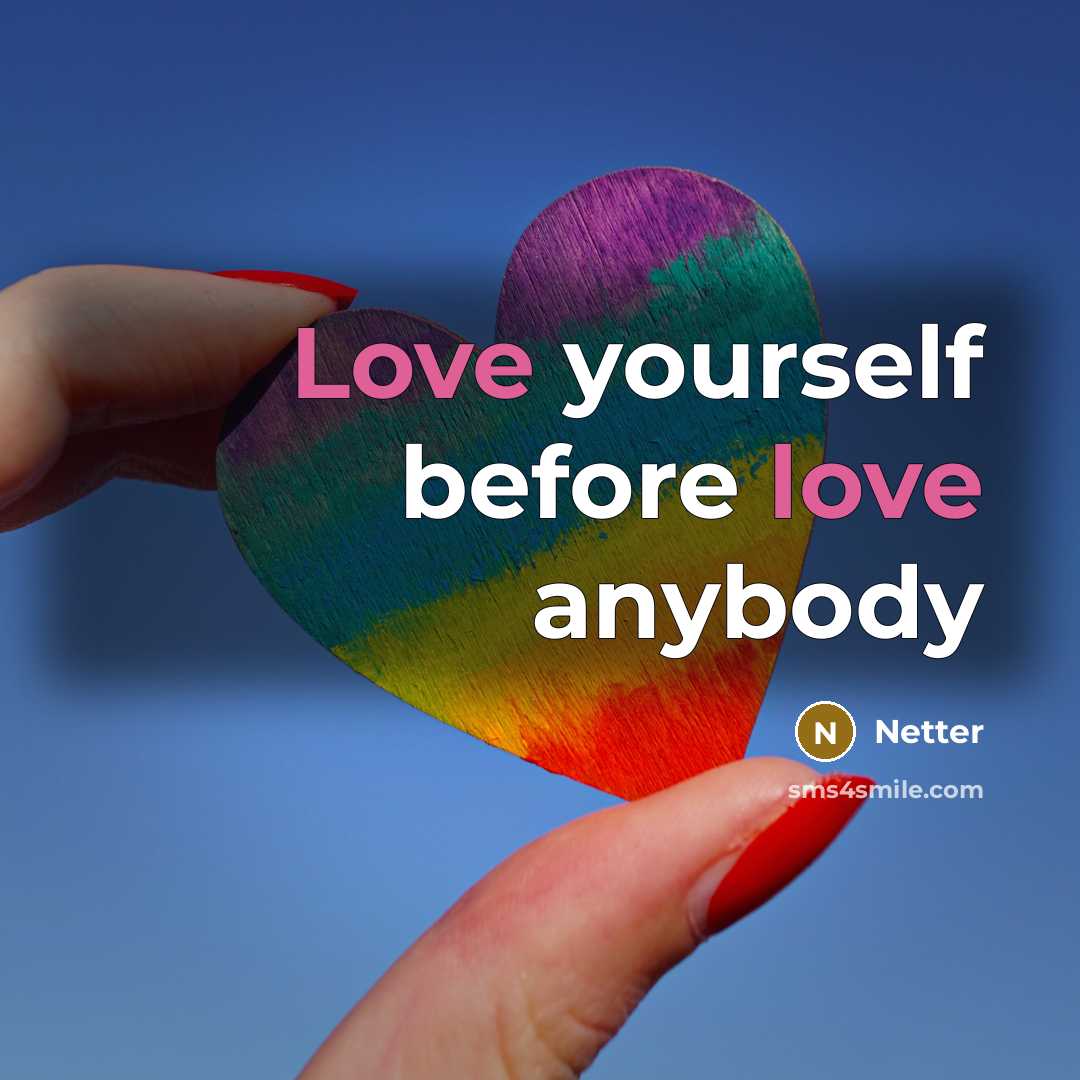 “Love yourself before love anybody…” quote by Netter