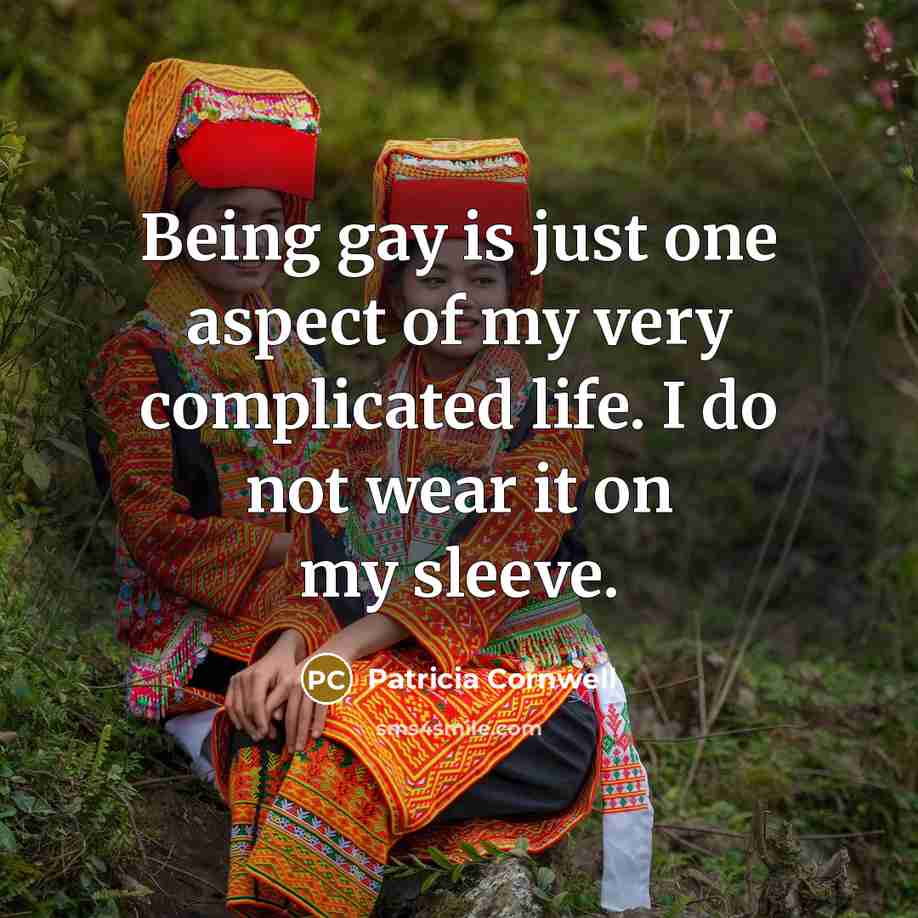 “Being gay is just one aspect of my very complicated…” quote by Patricia Cornwell