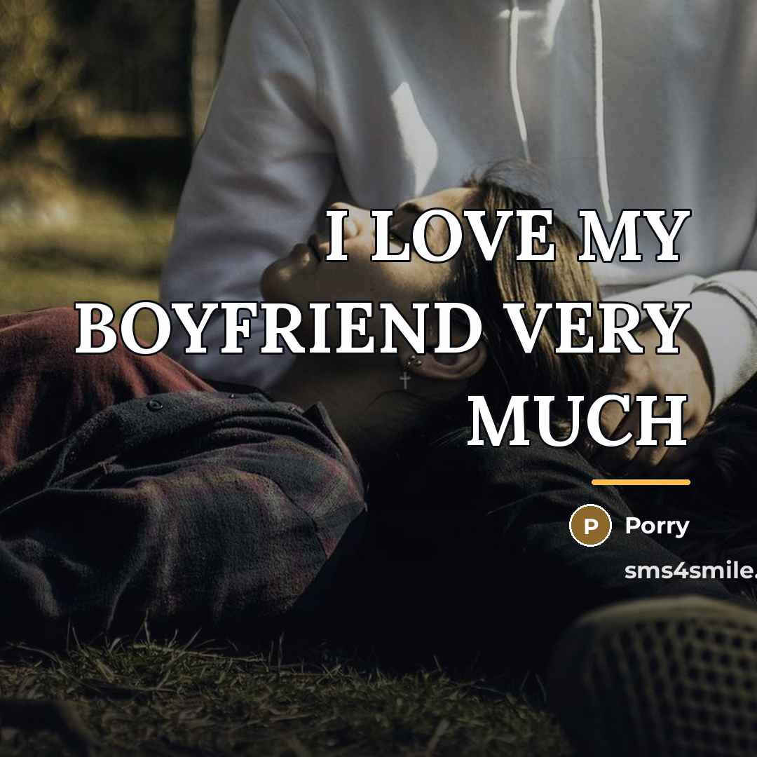 “I LOVE MY BOYFRIEND VERY MUCH…” quote by Porry