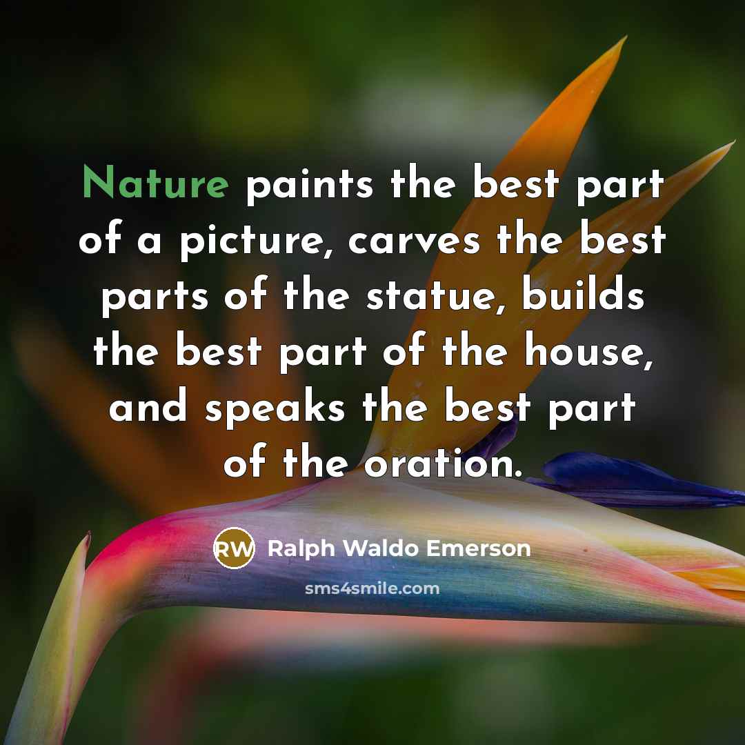 “Nature paints the best part of a picture, carves the…” quote by Ralph Waldo Emerson