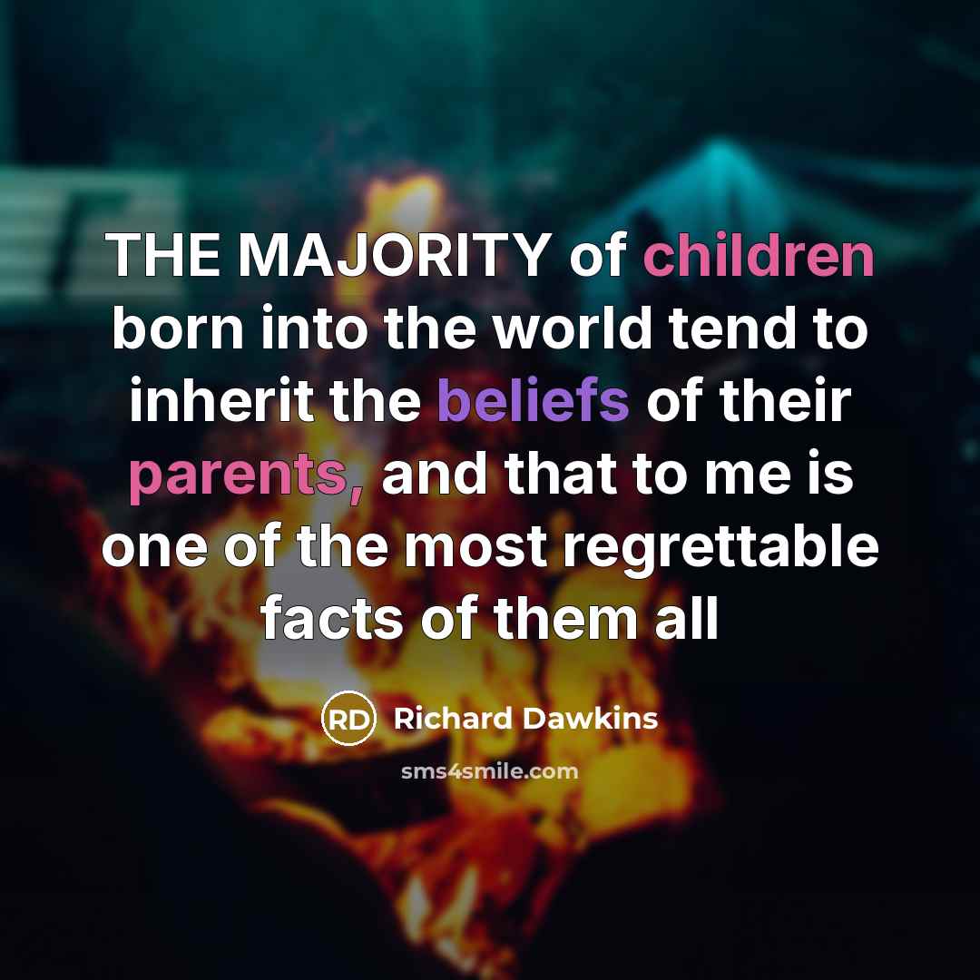 “THE MAJORITY of children born into the world tend to…” quote by Richard Dawkins