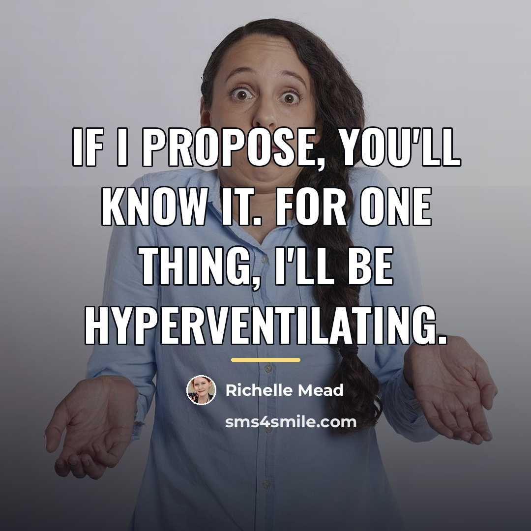 “If I propose, you'll know it. For one thing, I'll…” quote by Richelle Mead