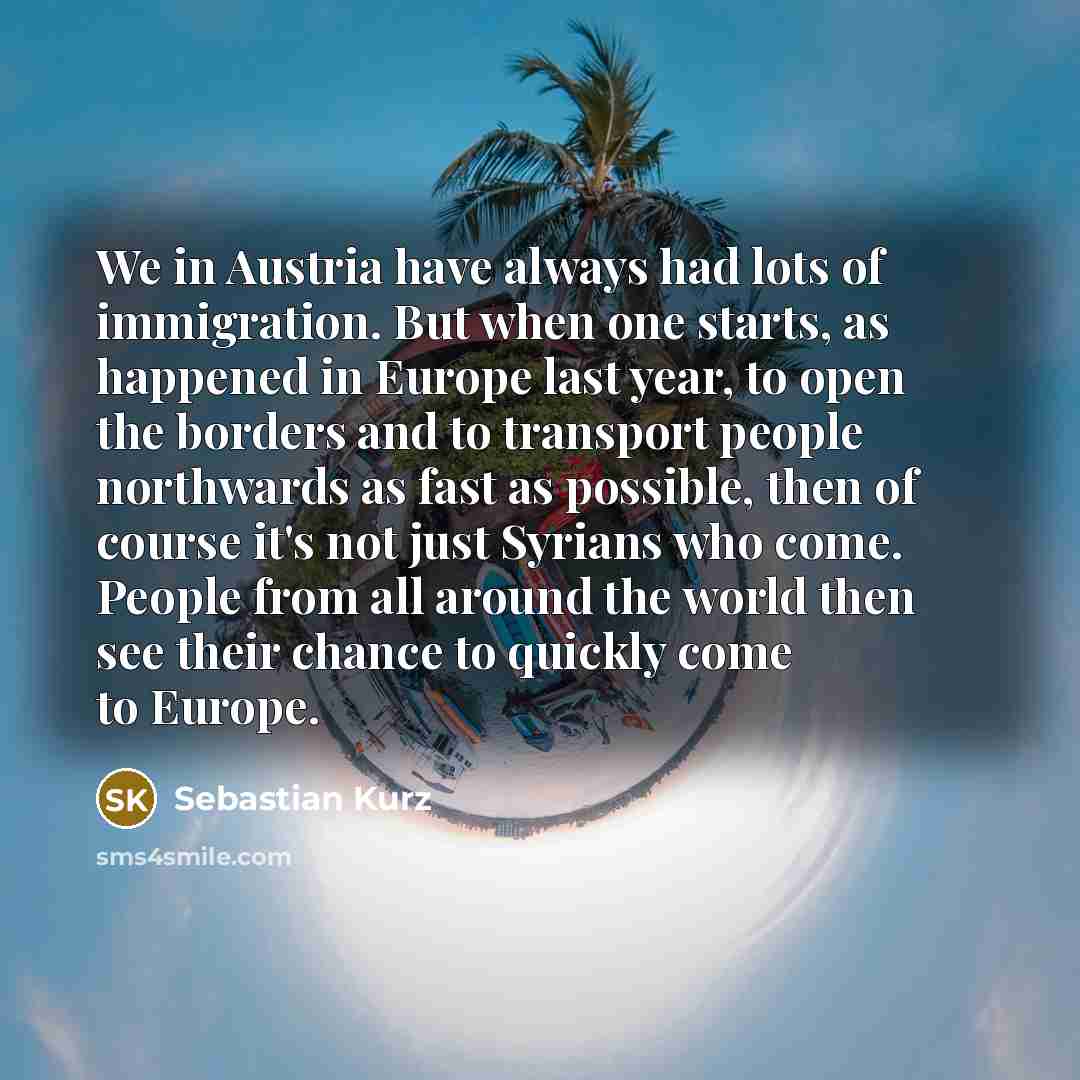 “We in Austria have always had lots of immigration. But…” quote by Sebastian Kurz