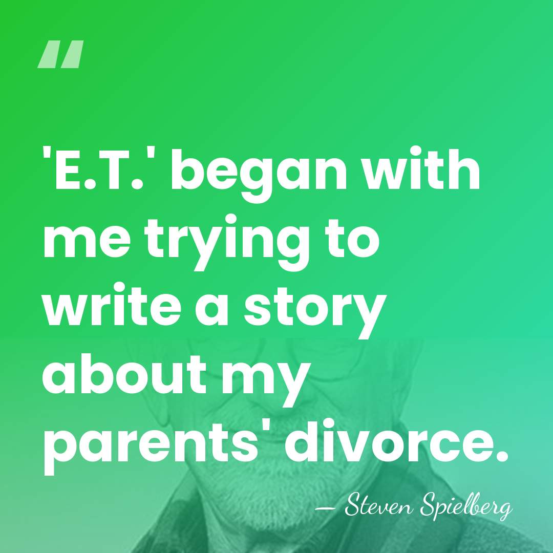 'E.T.' began with me trying to write a story about my parents'&hellip; - Steven Spielberg