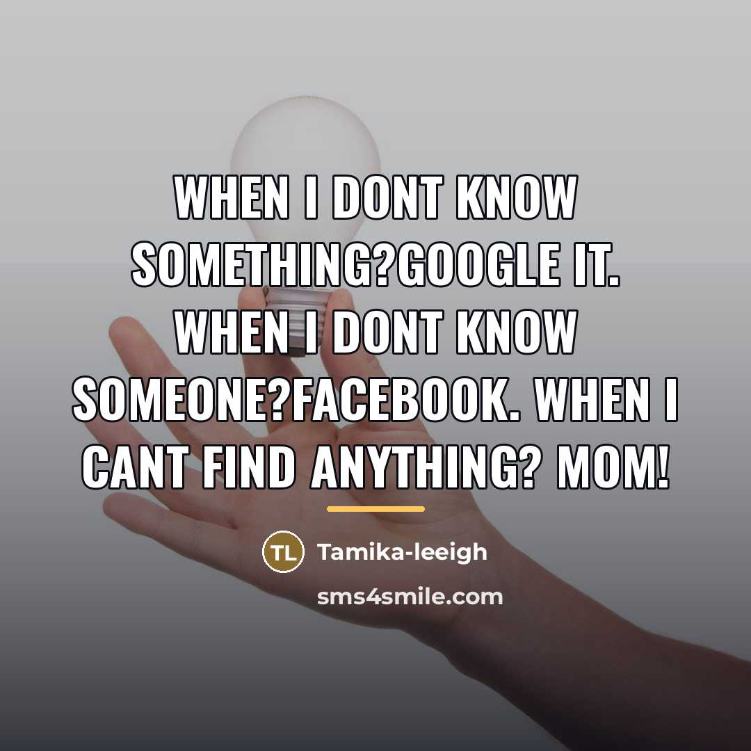 “When I dont know something?google it. when I dont know…” quote by Tamika-leeigh