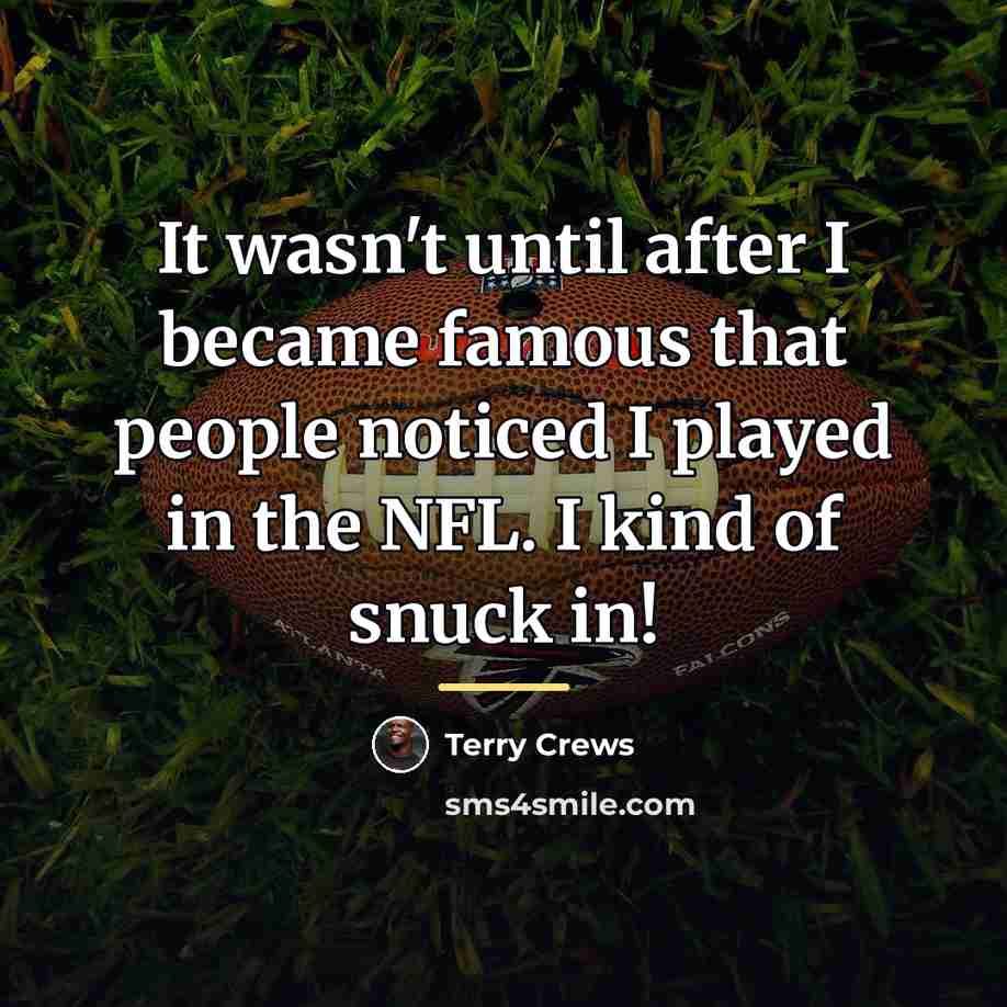 “It wasn't until after I became famous that people noticed…” quote by Terry Crews
