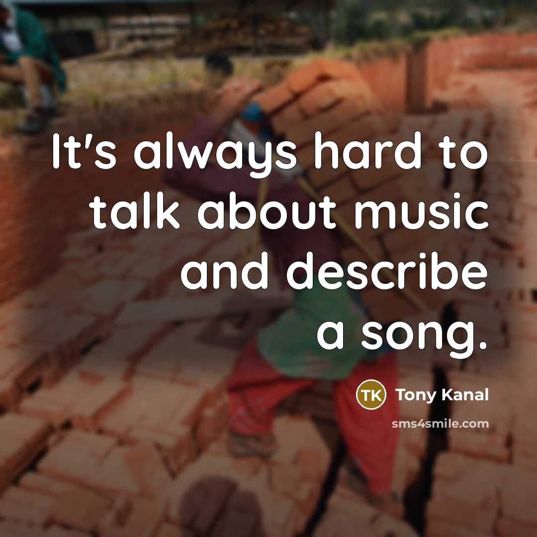 “It's always hard to talk about music and describe a…” quote by Tony Kanal