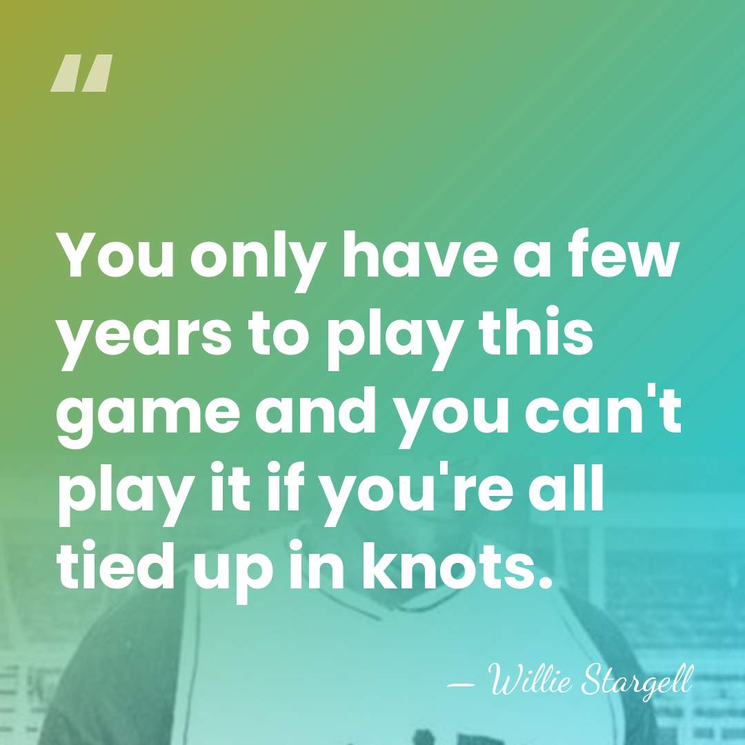 You only have a few years to play this game and you&hellip; - Willie Stargell