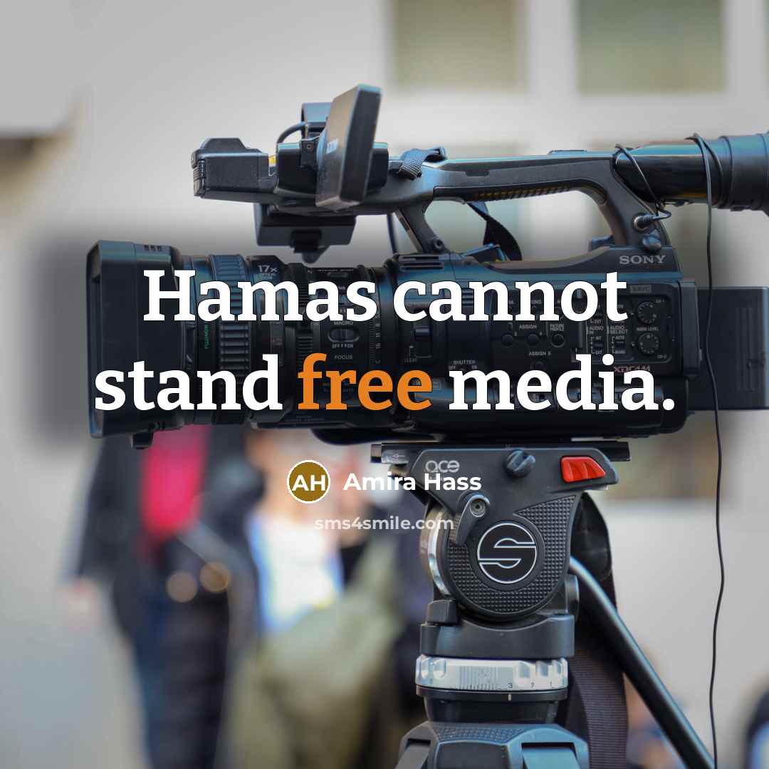 “Hamas cannot stand free media.…” quote by Amira Hass