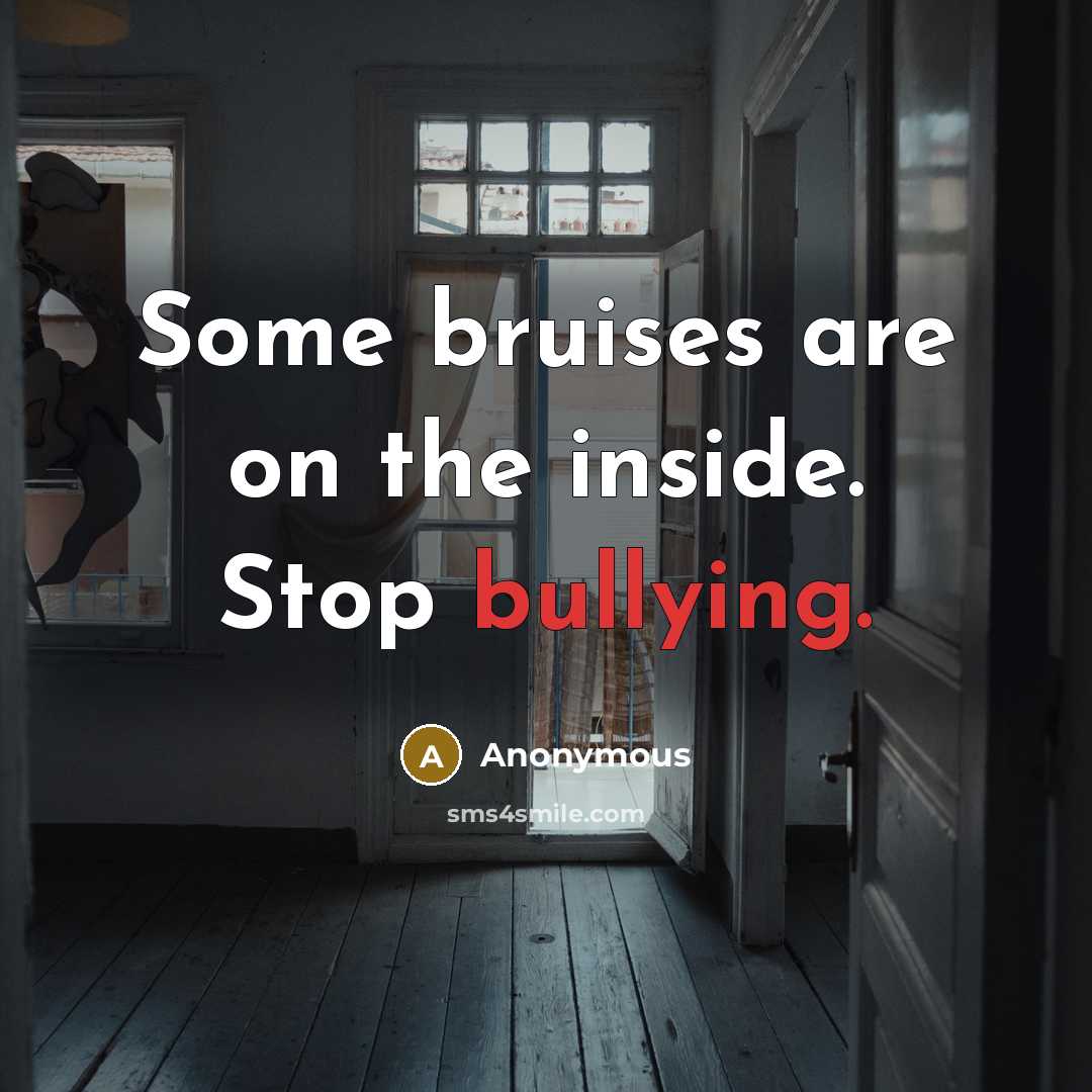“Some bruises are on the inside. Stop bullying.…” quote by Anonymous