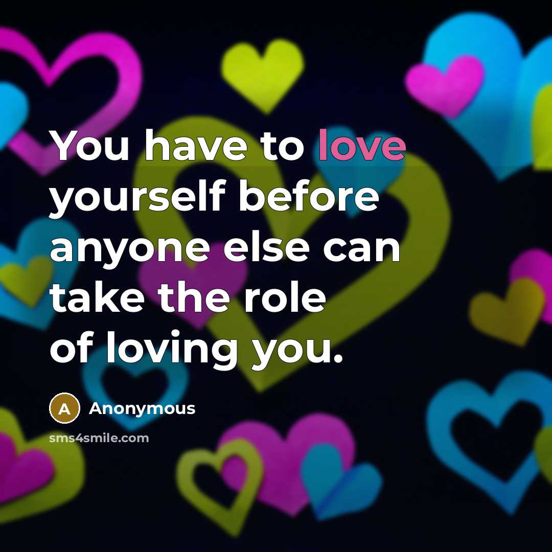“You have to love yourself before anyone else can take…” quote by Anonymous
