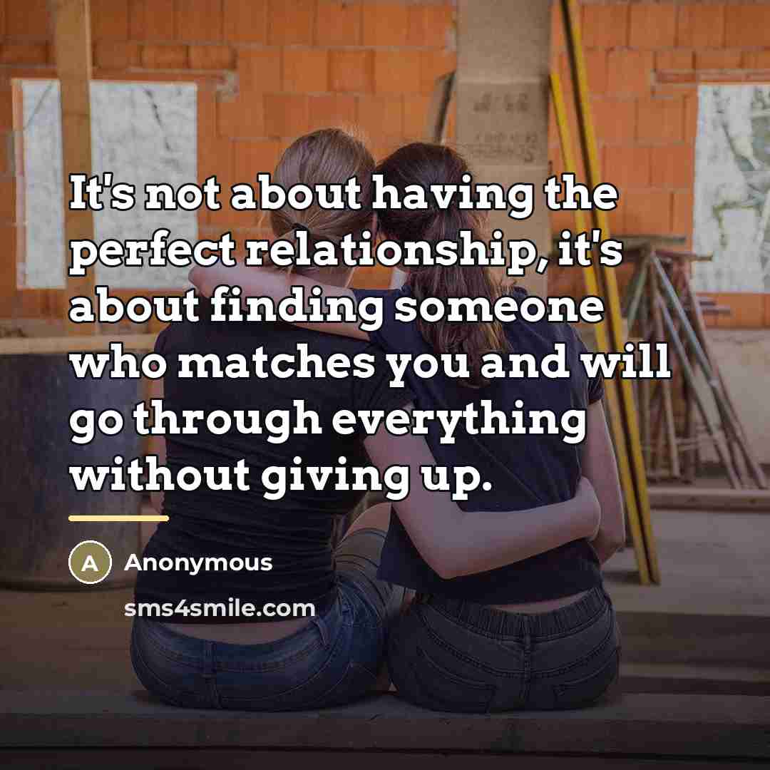 “It's not about having the perfect relationship, it's about finding…” quote by Anonymous