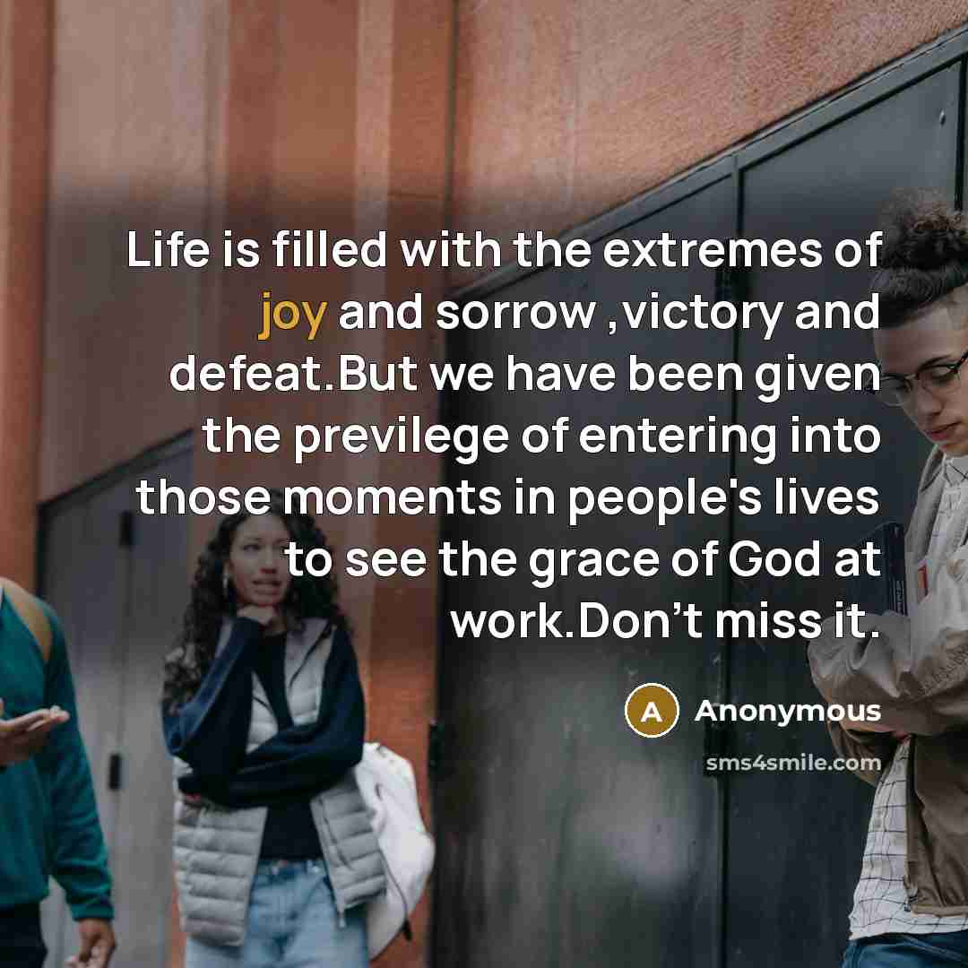 “Life is filled with the extremes of joy and sorrow…” quote by Anonymous
