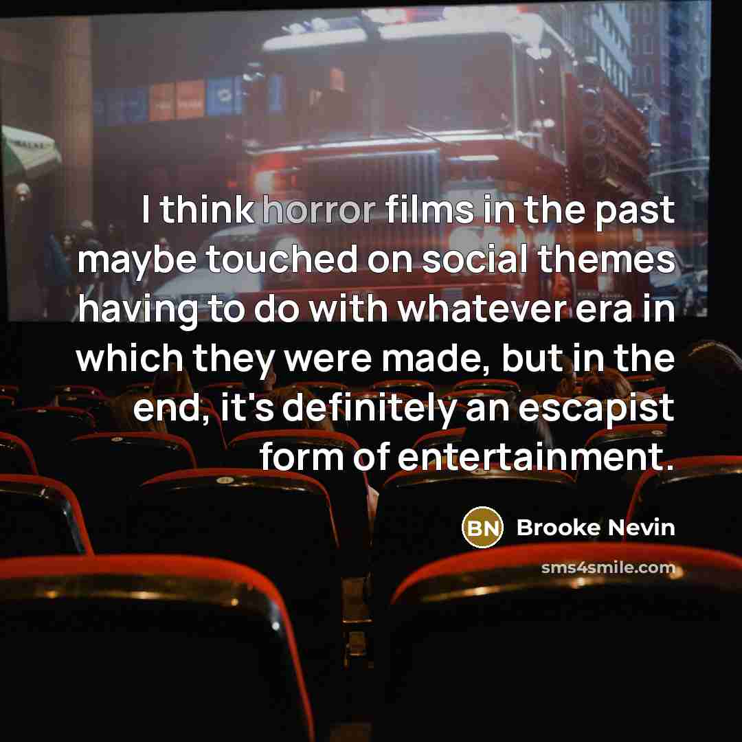 “I think horror films in the past maybe touched on…” quote by Brooke Nevin