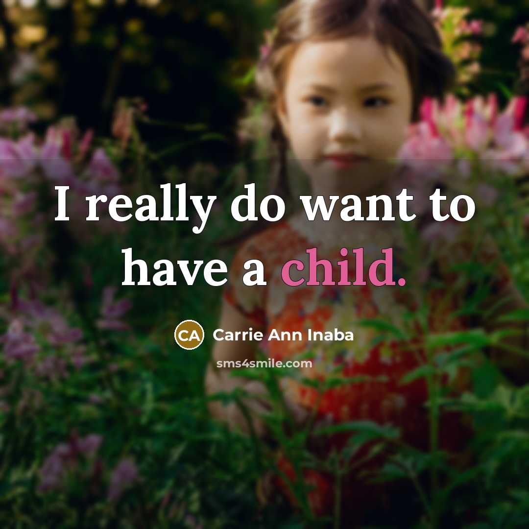 “I really do want to have a child.…” quote by Carrie Ann Inaba