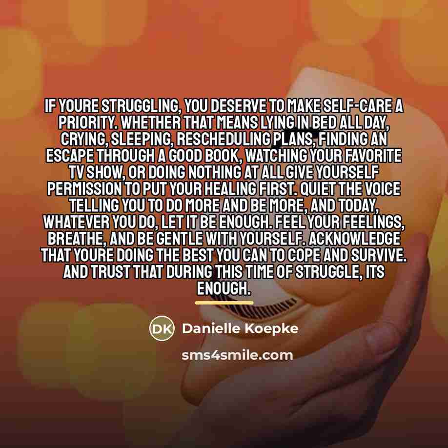 “If youre struggling, you deserve to make self-care a priority.…” quote by Danielle Koepke