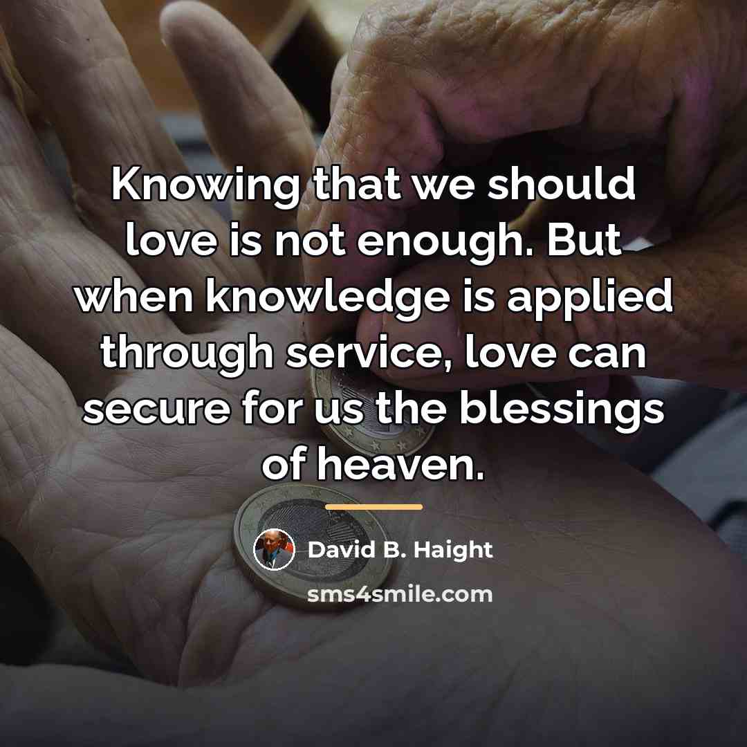 “Knowing that we should love is not enough. But when…” quote by David B. Haight