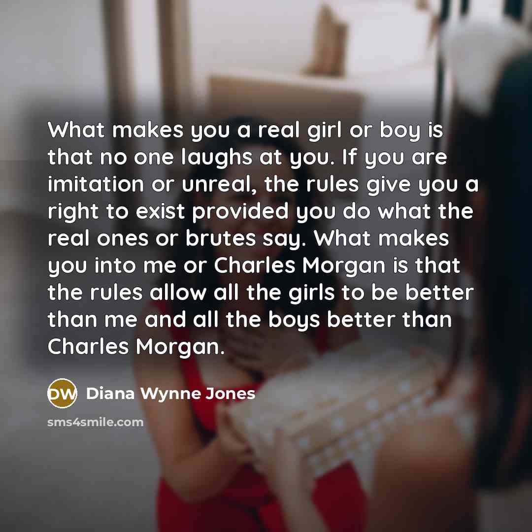 “What makes you a real girl or boy is that…” quote by Diana Wynne Jones