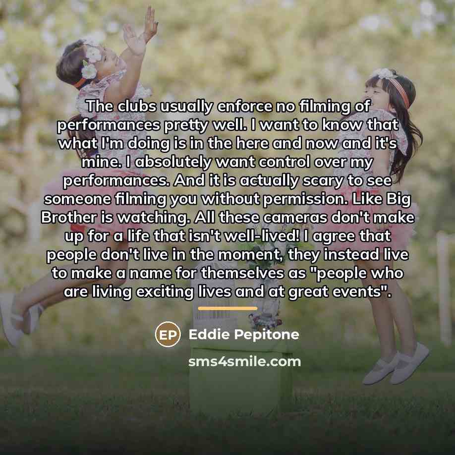 “The clubs usually enforce no filming of performances pretty well.…” quote by Eddie Pepitone