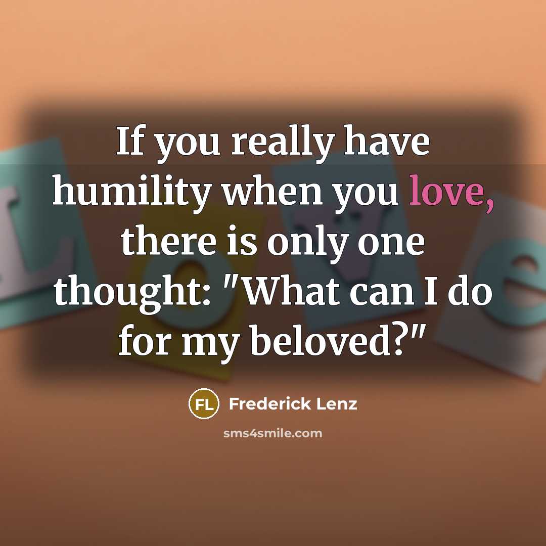 “If you really have humility when you love, there is…” quote by Frederick Lenz