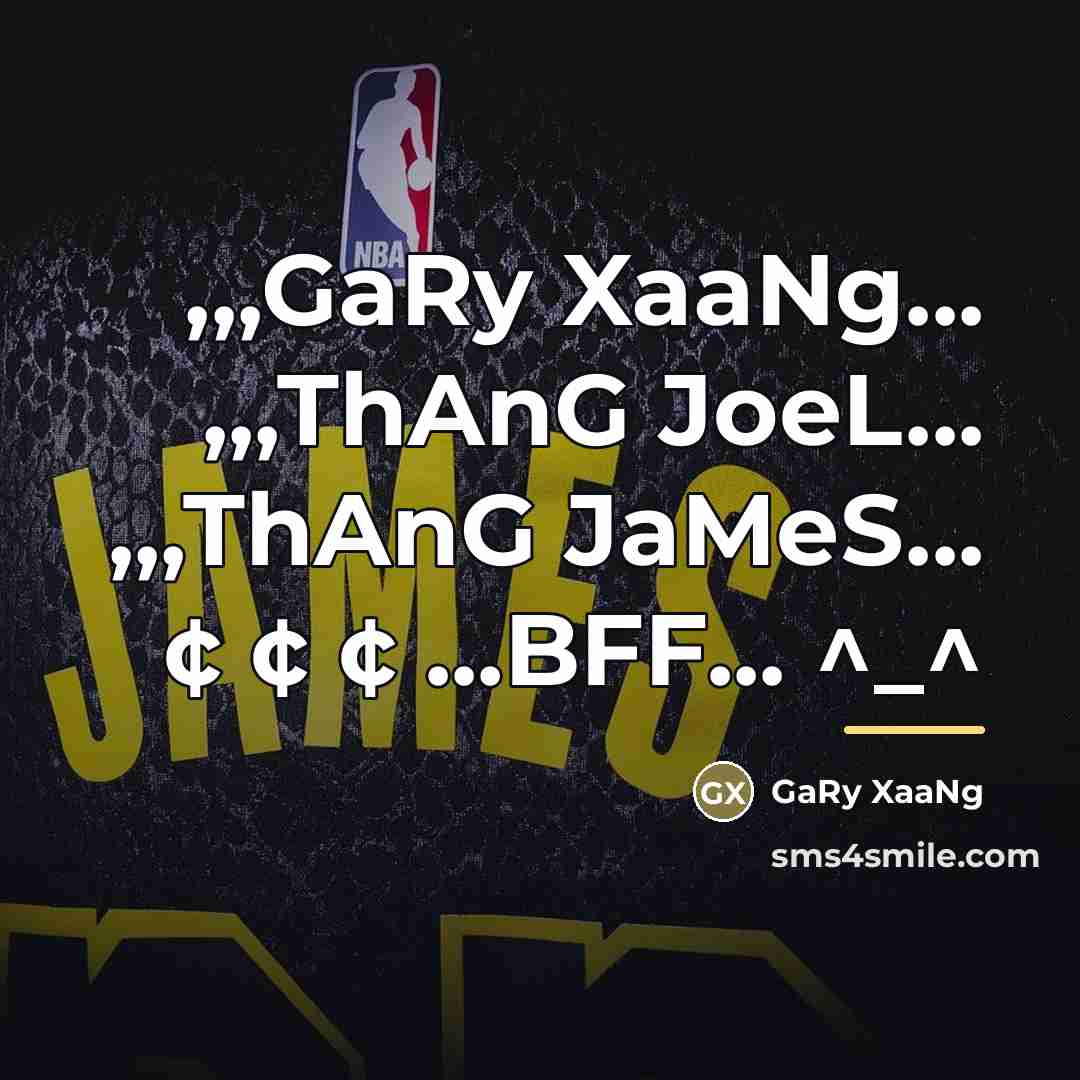 “,,,GaRy XaaNg... ,,,ThAnG JoeL... ,,,ThAnG JaMeS... ¢ ¢ ¢ ...BFF...…” quote by GaRy XaaNg