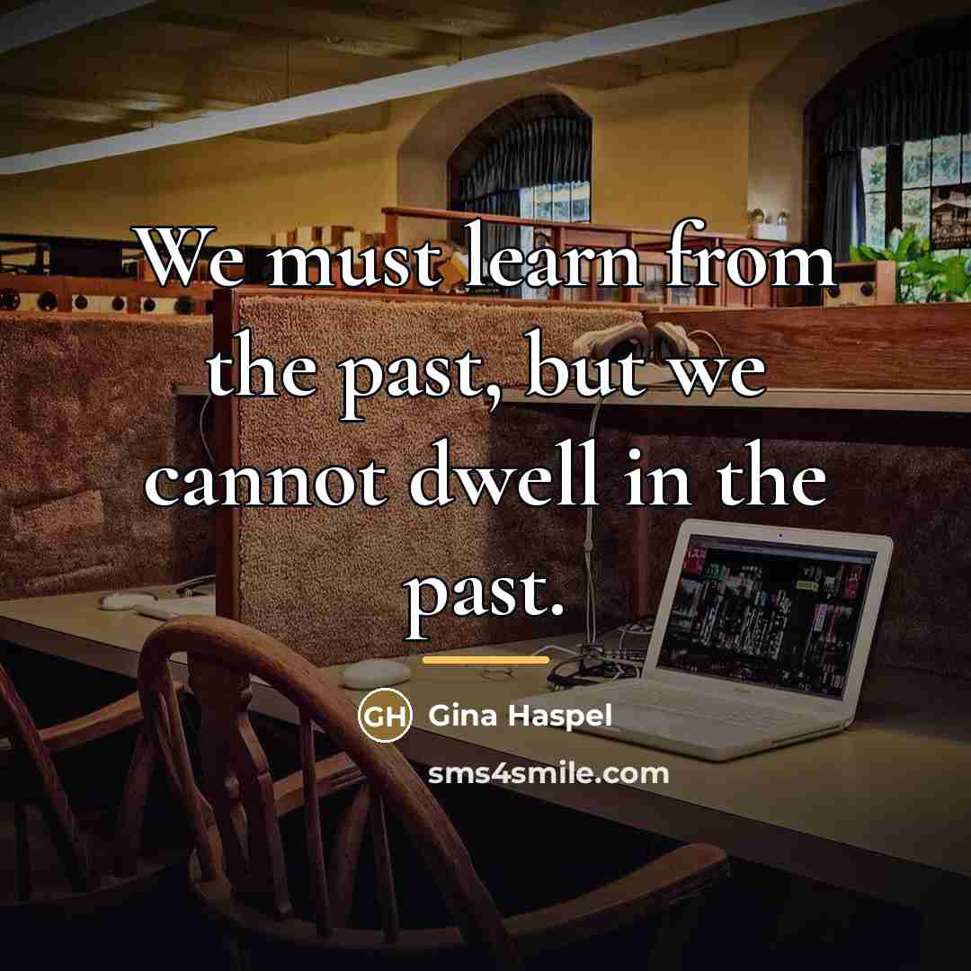 “We must learn from the past, but we cannot dwell…” quote by Gina Haspel