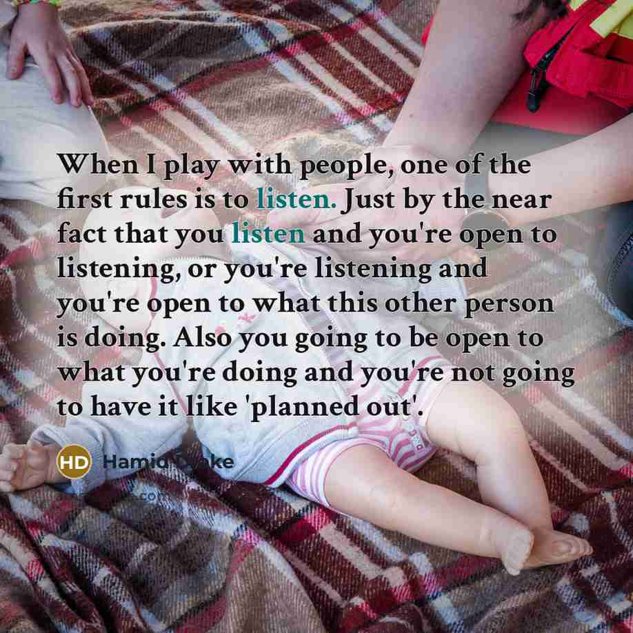 “When I play with people, one of the first rules…” quote by Hamid Drake