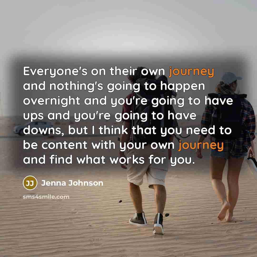 “Everyone's on their own journey and nothing's going to happen…” quote by Jenna Johnson