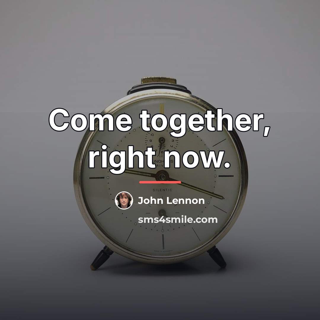 “Come together, right now.…” quote by John Lennon