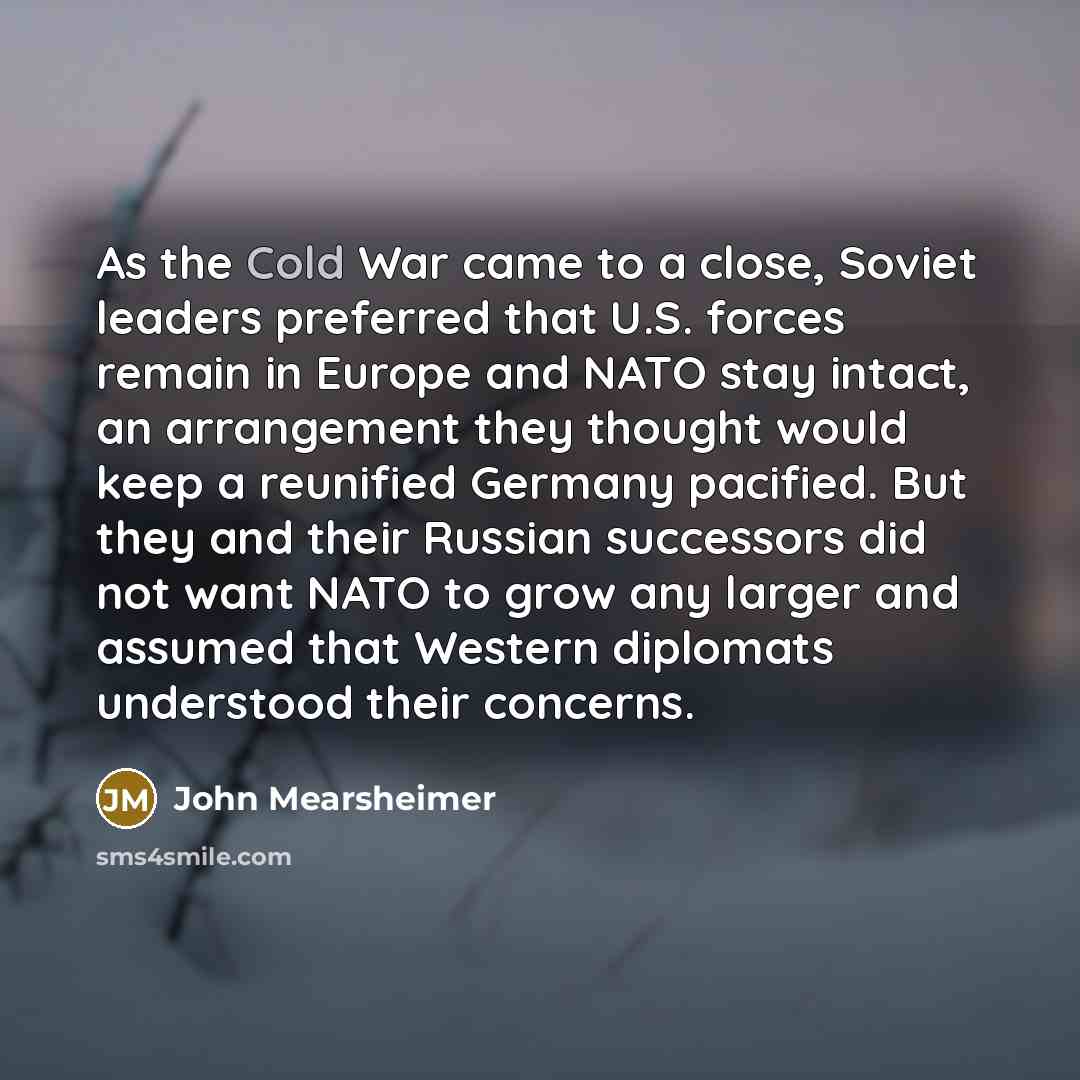 “As the Cold War came to a close, Soviet leaders…” quote by John Mearsheimer